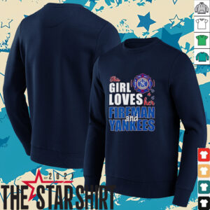 New York Yankees this girl loves her fireman and Yankees shirt3