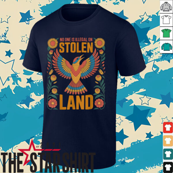 No One Is Illegal On Stolen Land Native Americans Immigrant T Shirt