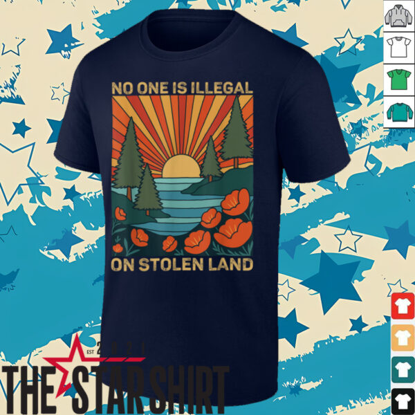 No One Is Illegal On Stolen Land Social Justice Vintage T Shirt