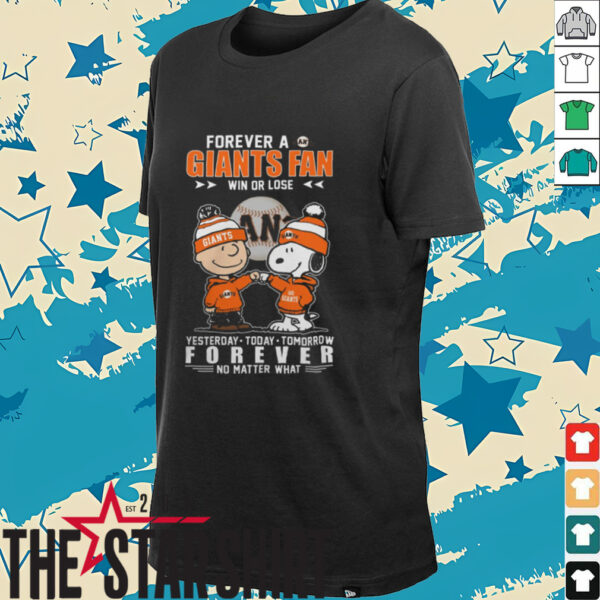 Official Peanuts Snoopy And Charlie Brown Forever A San Francisco Giants Fan Win Or Lose Yesterday To Day Tomorrow No Matter What Tee Shirt