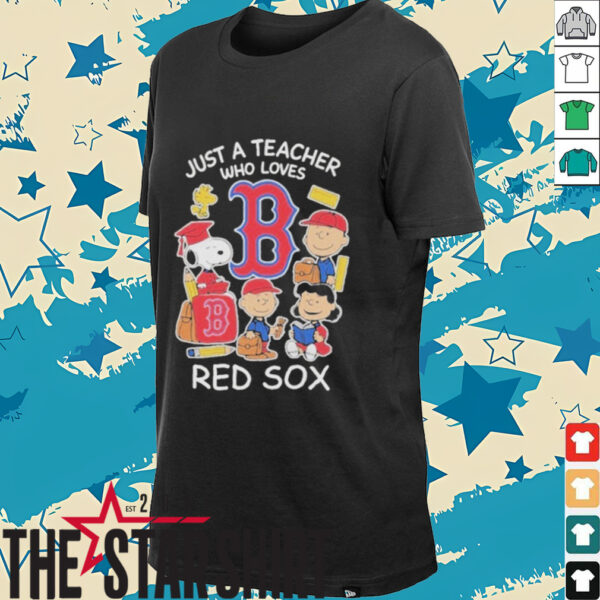 Official Snoopy The Peanuts Just A Teacher Who Loves Boston Red Sox shirt
