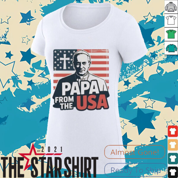 Papa From The USA Christian New Pope Robert Francis Prevost Leo XIV Catholic Faith Shirt