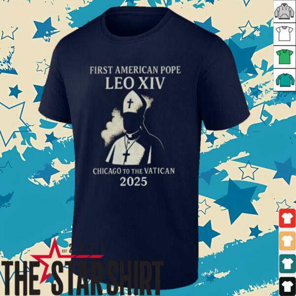 Papa Robert Francis Prevost Leo XIV Chicago to the Vatican 2025 shirt