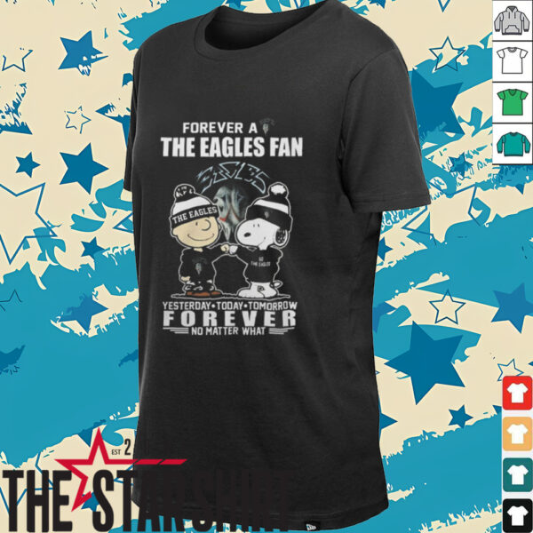 Peanuts Snoopy And Charlie Brown Forever A The Eagles Merch Fan Yesterday Today Tomorrow Forever No Matter What Shirt