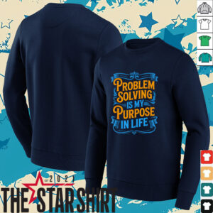 Problem Solver Associate Problem Solving Is My Purpose T Shirt