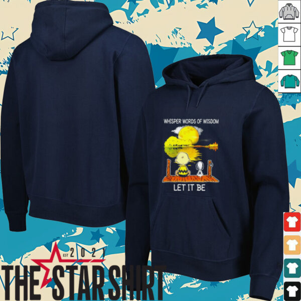 Snoopy And Charlie Whisper Words Of Wisdom Let It Be Hoodie