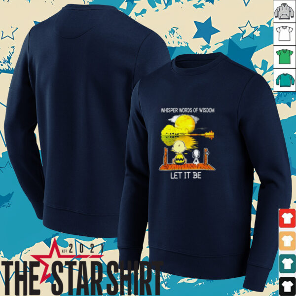 Snoopy And Charlie Whisper Words Of Wisdom Let It Be Hoodie