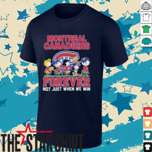 Snoopy The Peanuts Montreal Canadiens Forever Not Just When We Win T shirts3
