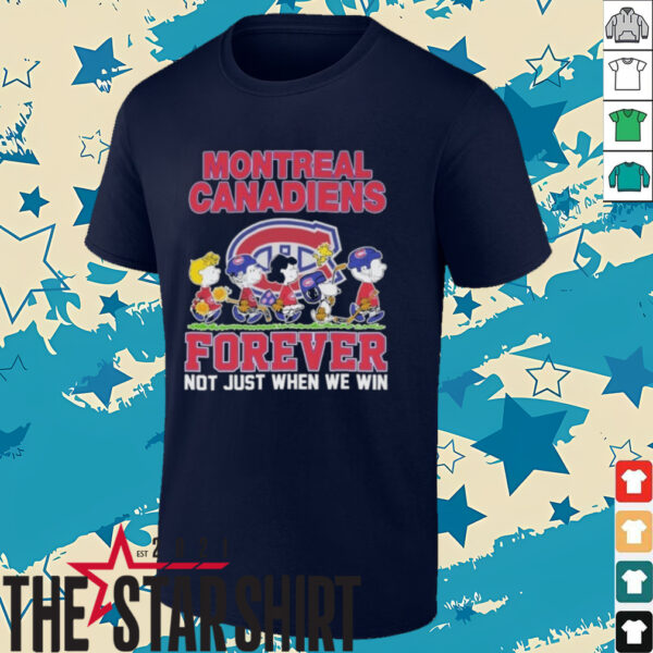 Snoopy The Peanuts Montreal Canadiens Forever Not Just When We Win T shirts
