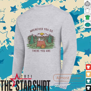 Snoopy and Woodstock camping wherever you go there you are shirt