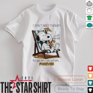 Snoopy i don’t need therapy vacation forever shirt