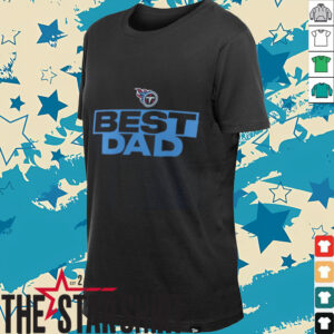 Tennessee Titans Best Dad T Shirt