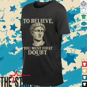 To Believe, You Must First Doubt Rational Faith Quote Design...