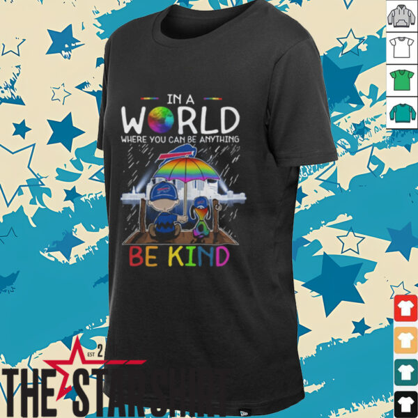 Snoopy And Charlie Brown The Peanuts Buffalo Bills In A World Where You Can Be Anything Be Kind Tee
