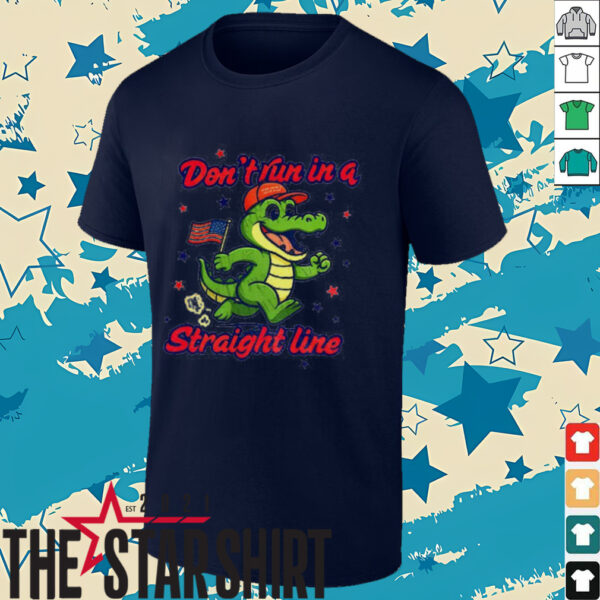 Alligator Alcatraz Don’t run in a straight line shirt