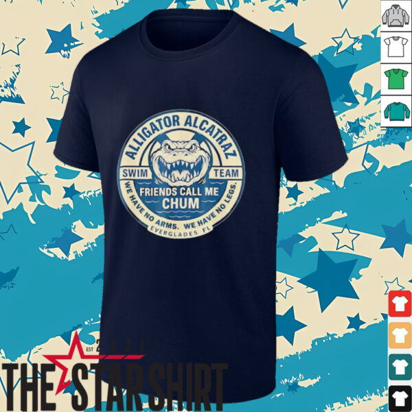 Alligator Alcatraz Everglades Florida friends call me chum shirt