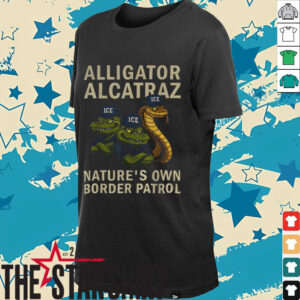 Alligator Alcatraz Ice Nature’s Own Border Patrol shirt