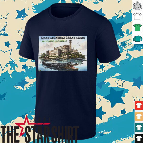 Alligator Alcatraz make Alcatraz great again shirt