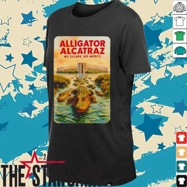 Alligator Alcatraz no escape no mercy shirt