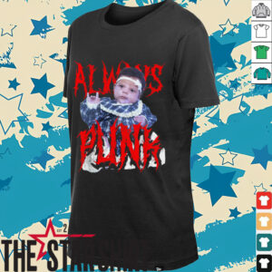 Always Punk Funny Punk Joke Meme for men women T Shirt