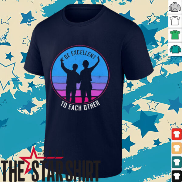 Be excellent to each other shirt
