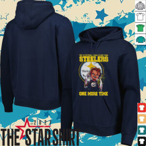 Chucky say a football team other than Pittsburgh Steelers one more time shirt