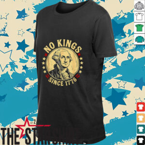 George Washington no Kings since 1776 shirt