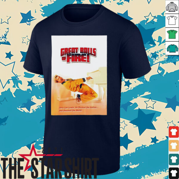 Great Balls f Fire shirt