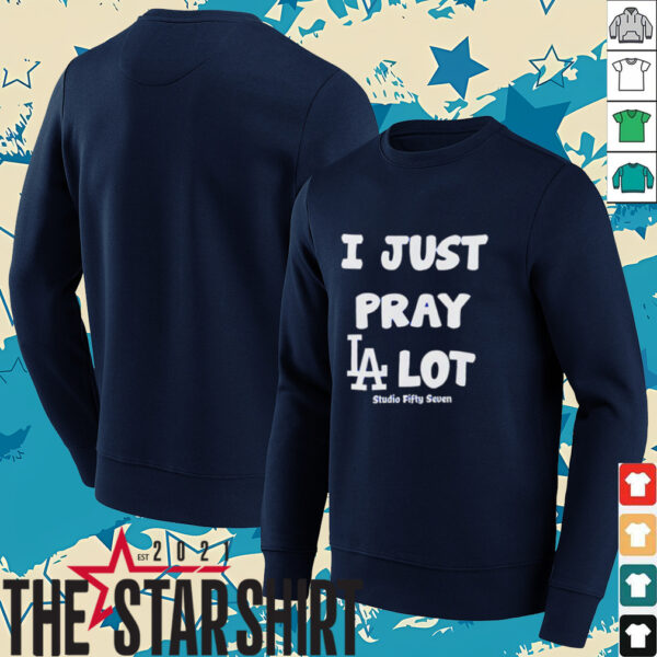 I just pray LA lot shirt