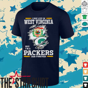 I may live in West Virginia but I’m a Green Bay Packers fan forever shirt