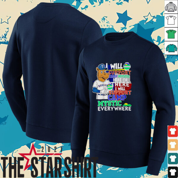 I will support Camp Mystic here or there I will support Camp Mystic everywhere Texas Rangers Captain mascot shirt