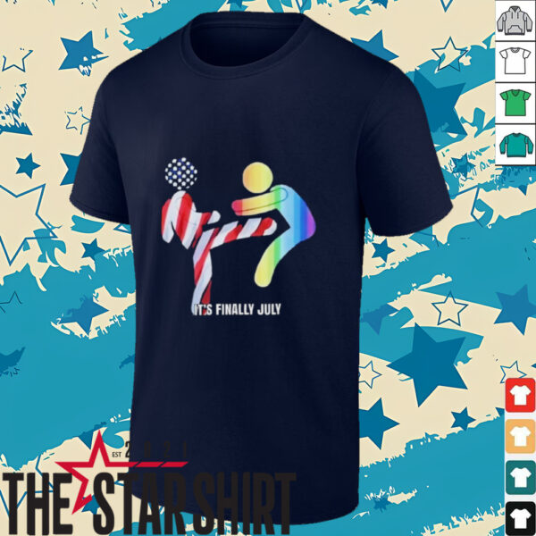 It’s finally July shirt