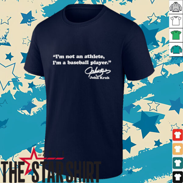John Kruk Philadelphia Phillies I’m not an athlete I’m a baseball player signature shirt