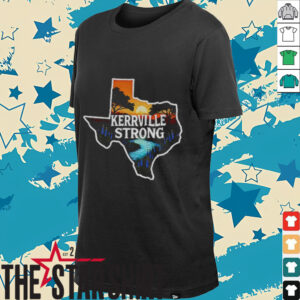Kerrville Strong Hill Country Texas Flood Support shirt