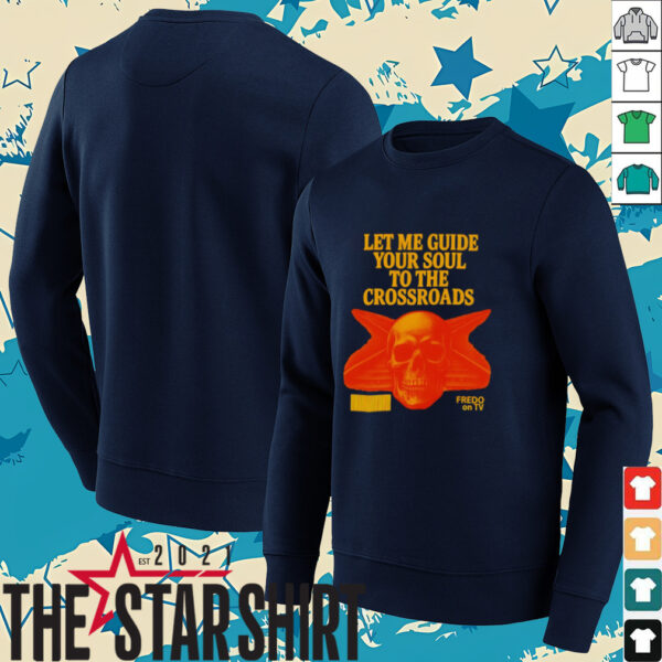 Let me guide your soul to the crossroads shirt