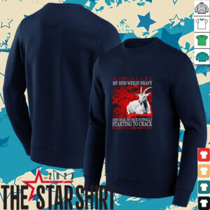 My sins weigh heavy and dear my back is finally starting to crack Japanese shirt