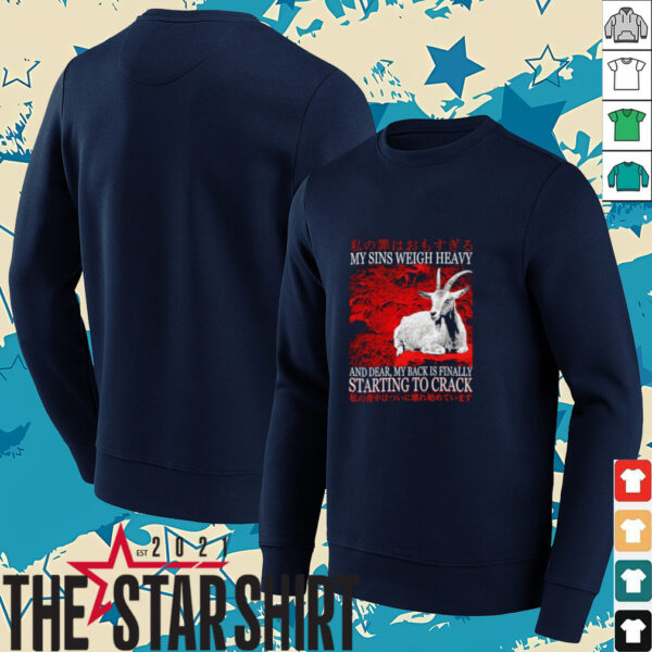 My sins weigh heavy and dear my back is finally starting to crack Japanese shirt
