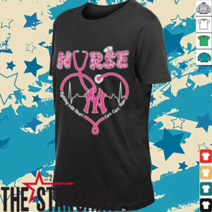 Nurse fighting with heart care cure hope New York Yankees shirt