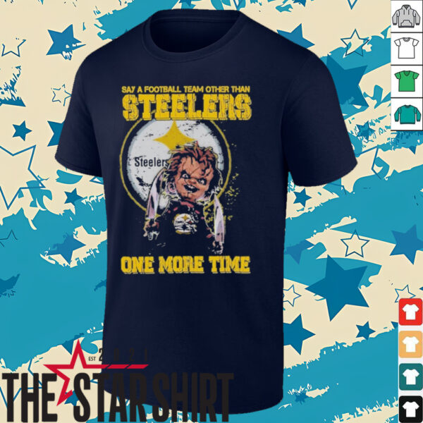 Official Say A Football Team Other Than Steelers One More Time Shirt