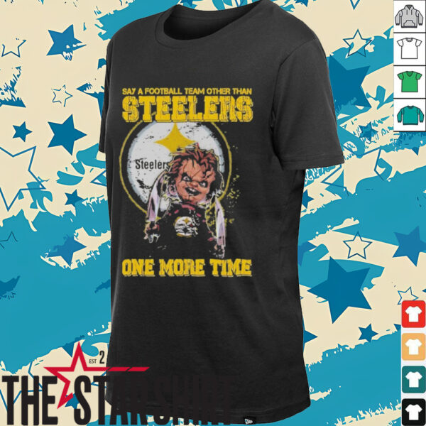 Official Say A Football Team Other Than Steelers One More Time Shirt