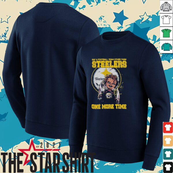 Official Say A Football Team Other Than Steelers One More Time Shirt