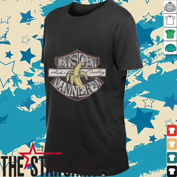 Lets Get Shake Cowboy Nanner3d Banana Shirt