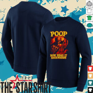 Poop now read it backwards t shirt