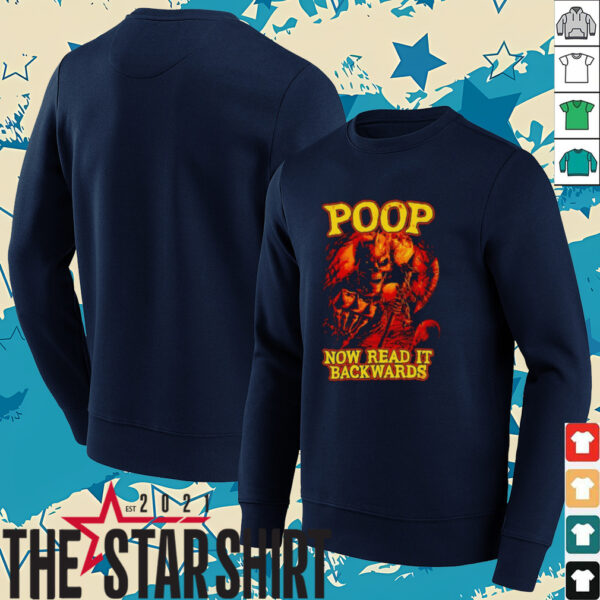 Poop now read it backwards t shirt
