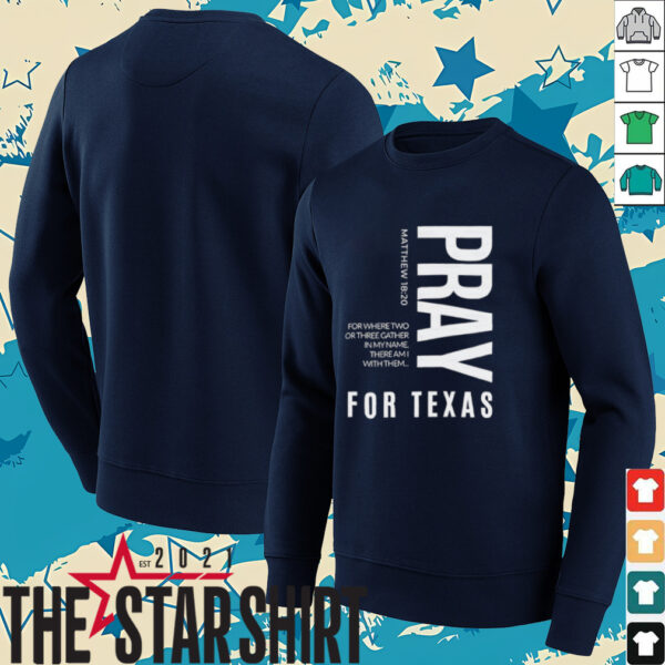 Pray for Texas for where two or three gather in my name there am I with them shirt