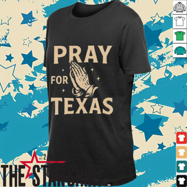 Pray for Texas hand shirt