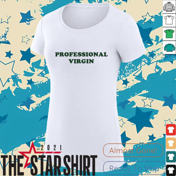 Professional Virgin t shirt