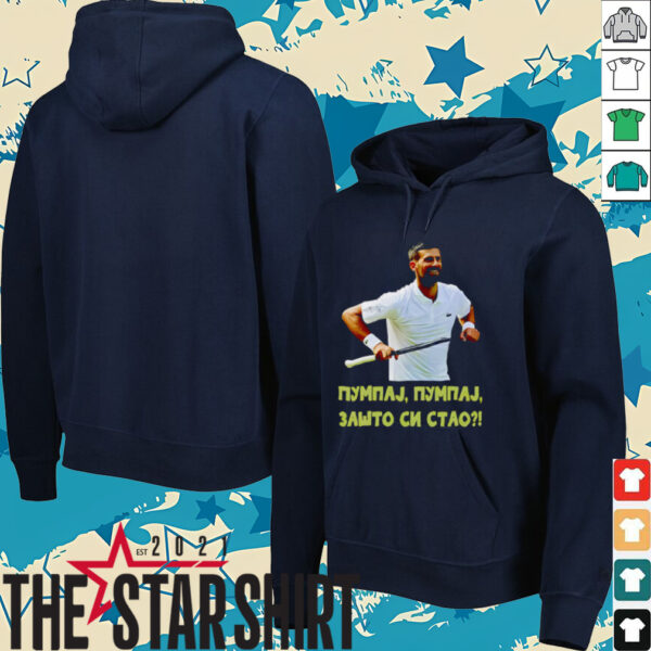 Pumpaj Pumpaj Zašto Si Stao Novak Djokovic shirt