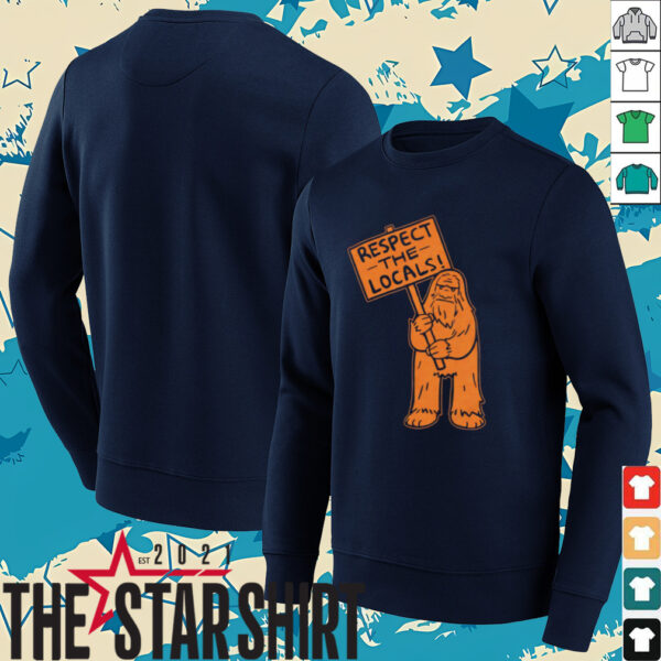 Sasquatch respect the locals shirt