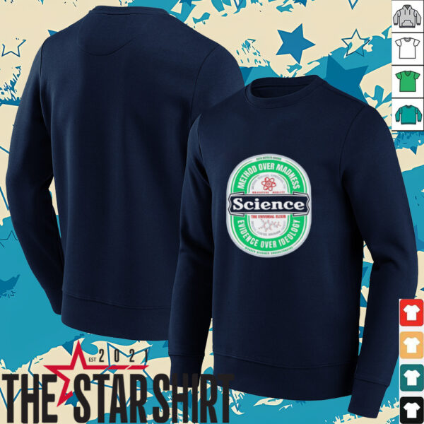 Science The Universal Elixir method over madness evidence over ideology shirt